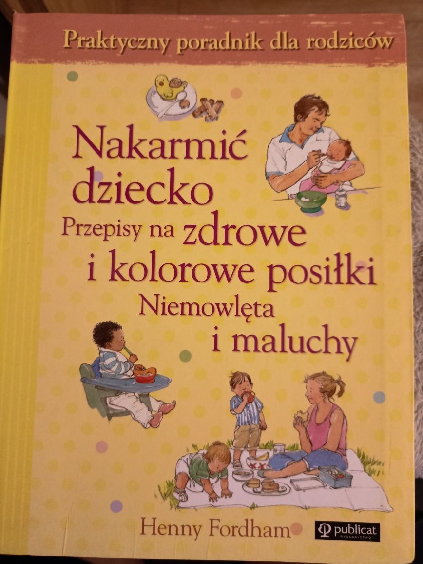 Książka Nakarmić dziecko.Przepisy na zdrowe i kolorowe posiłki.