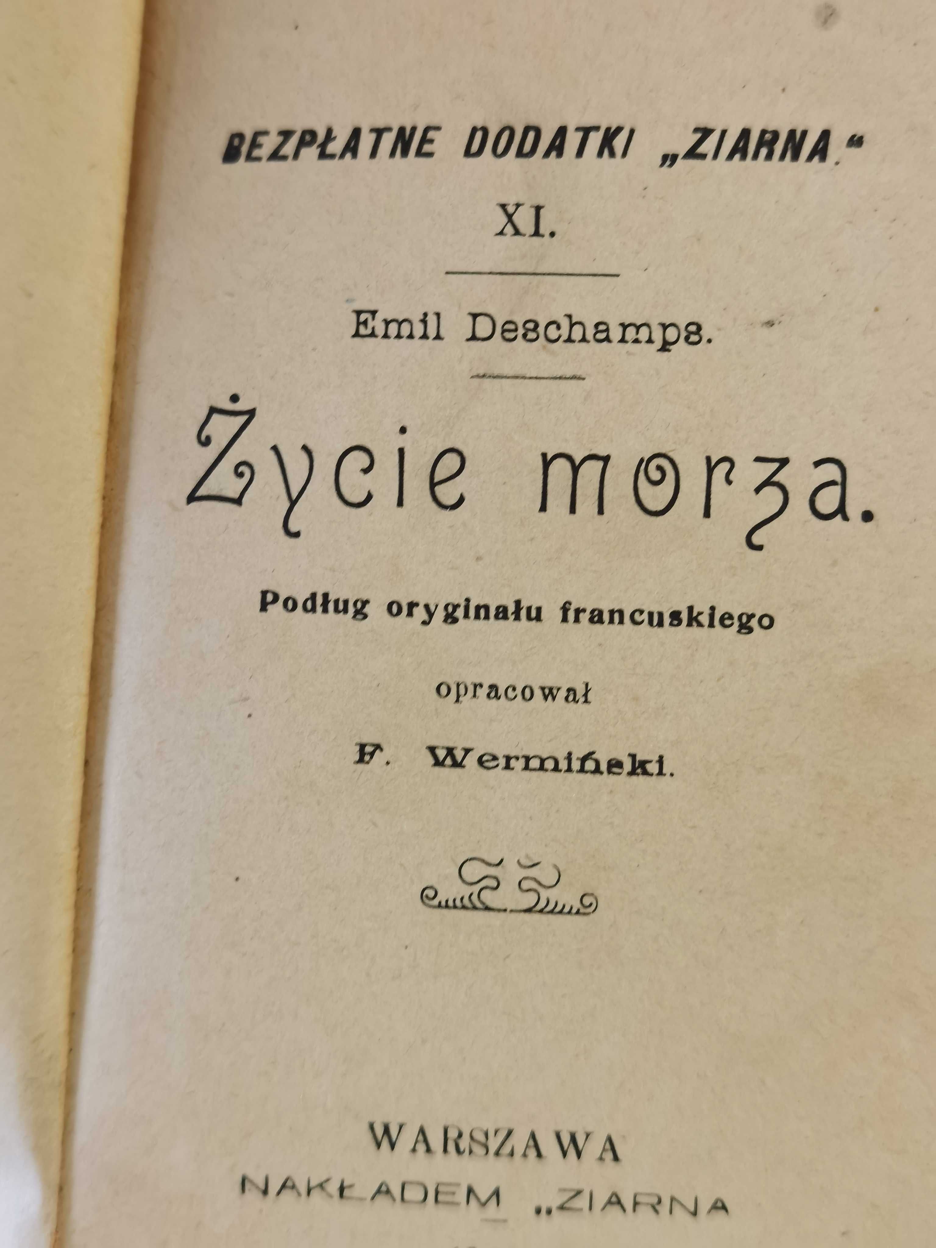 HIT HIT!! Emil Deschamps ŻYCIE MORZA oryginał, rok wydania 1909!!!
