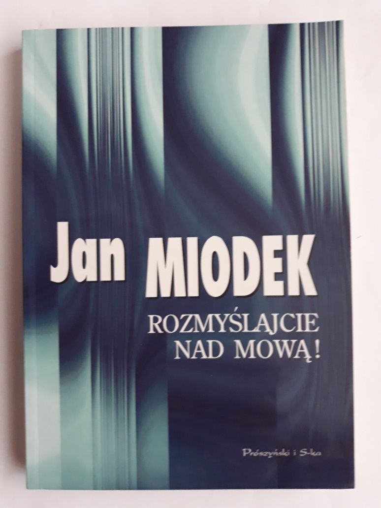Rozmyślajcie nad mową ! ; Jan Miodek