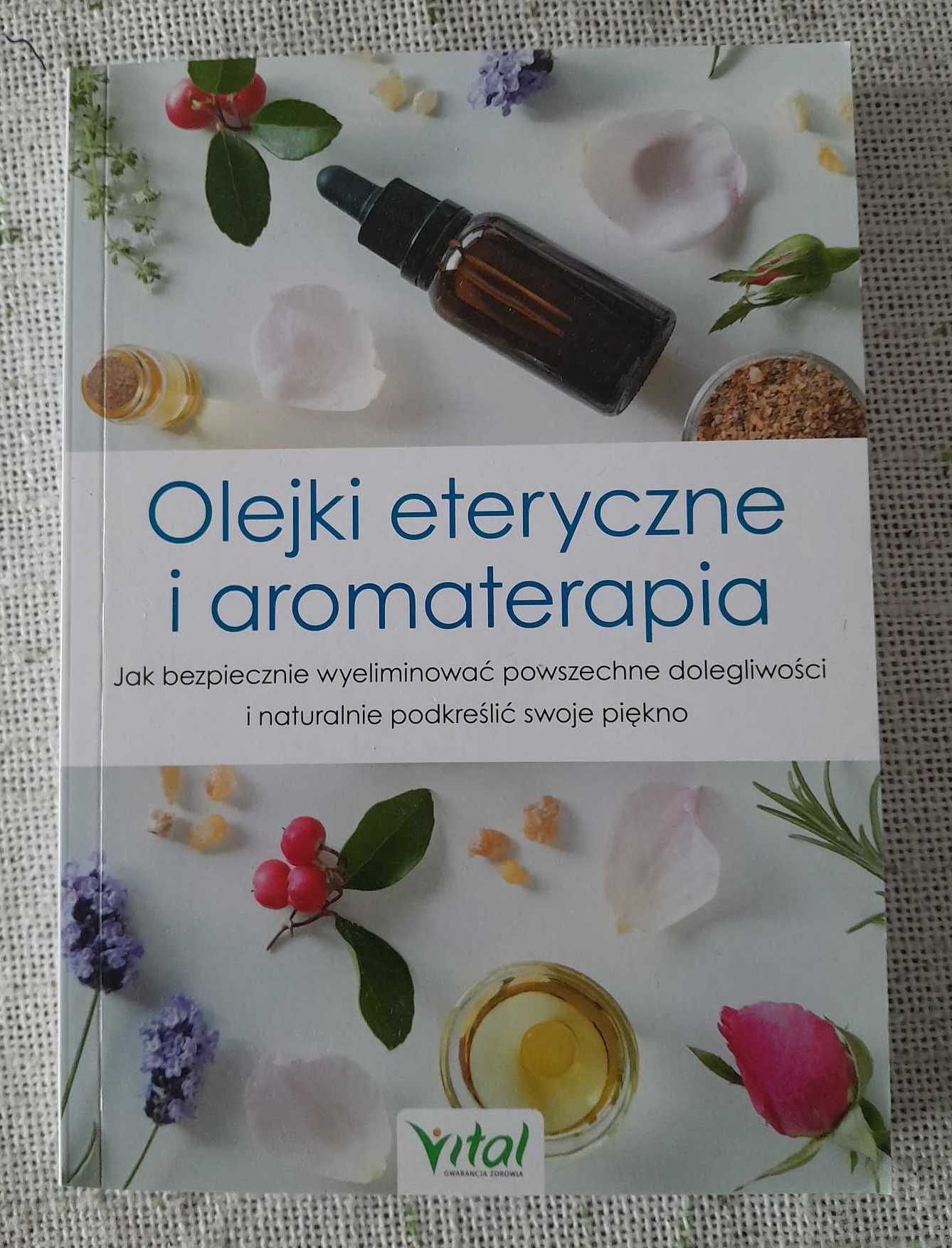 Olejki eteryczne i aromaterapia Książka