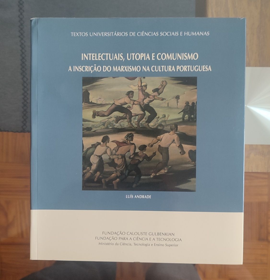 Intelectuais, Utopia e Comunismo - Luís Andrade