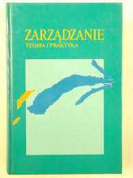 Zarządzanie. Teoria i praktyka