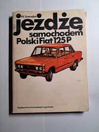 Książka Jeżdżę samochodem Polski Fiat 125p Szenejko 1979