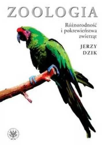 Zoologia. Różnorodność i pokrewieństwa zwierząt - Jerzy Dzik