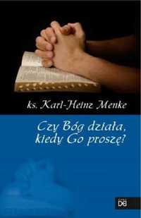 Czy Bóg działa, kiedy Go proszę? - ks. Karl-Heinz Menke
