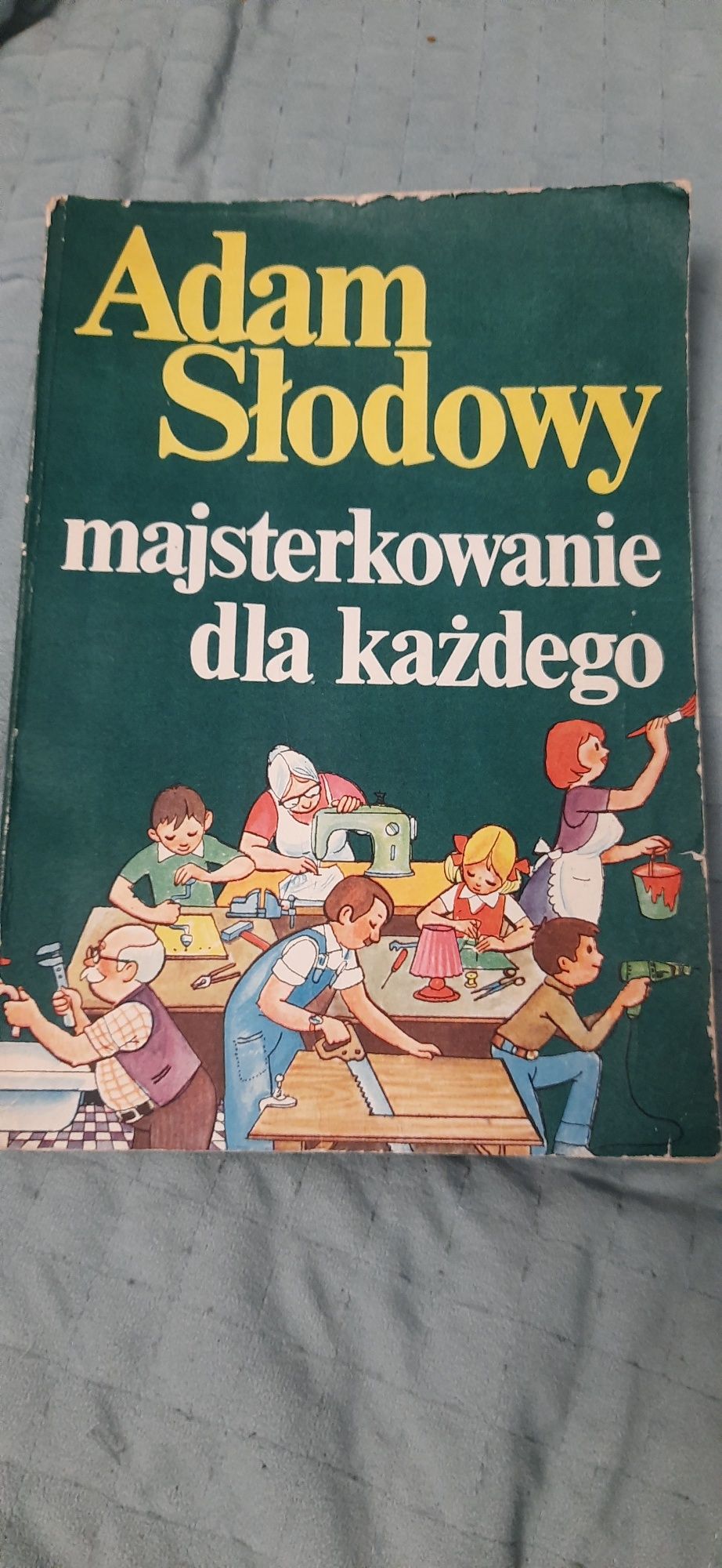 Adam Słodowy Majsterkowanie dla każdego