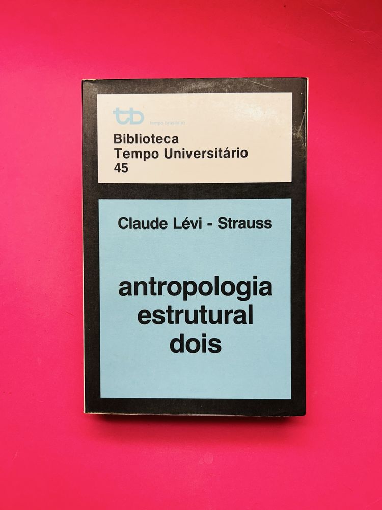 CLAUDE LÉVI- STRAUSS - ANTROPOLOGIA ESTRUTURAL DOIS