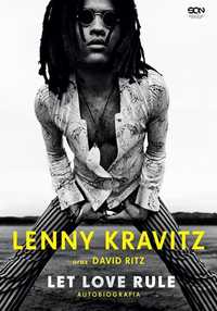 Lenny Kravitz. Let Love Rule. Autobiografia