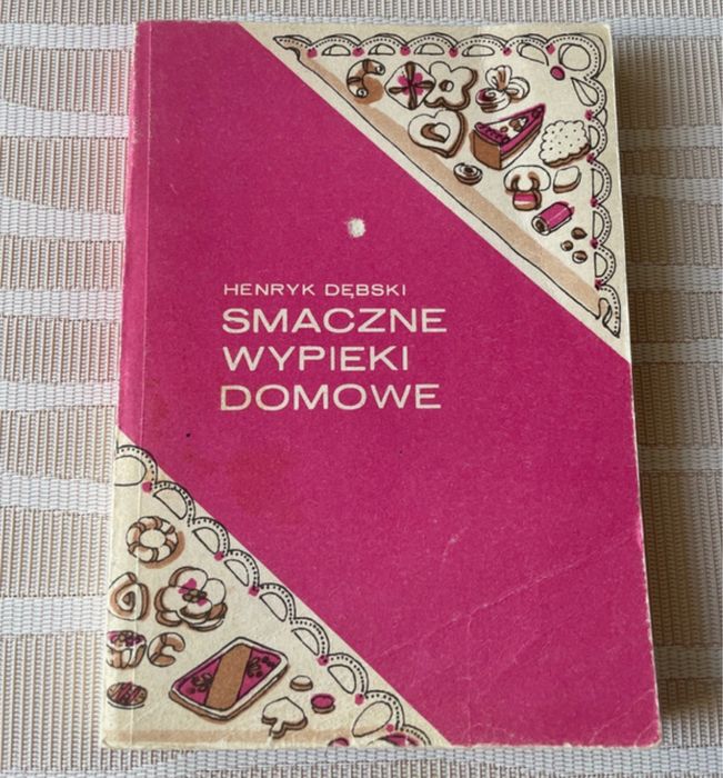 Smaczne wypieki domowe Henryk Dębski wydanie 1982