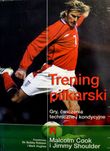 Piłka nożna: Trening, gry, ćwiczenia techniczne i kondycyjne