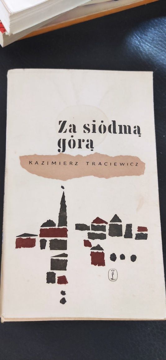 "Za siódmą górą" Kazimierz Traciewicz