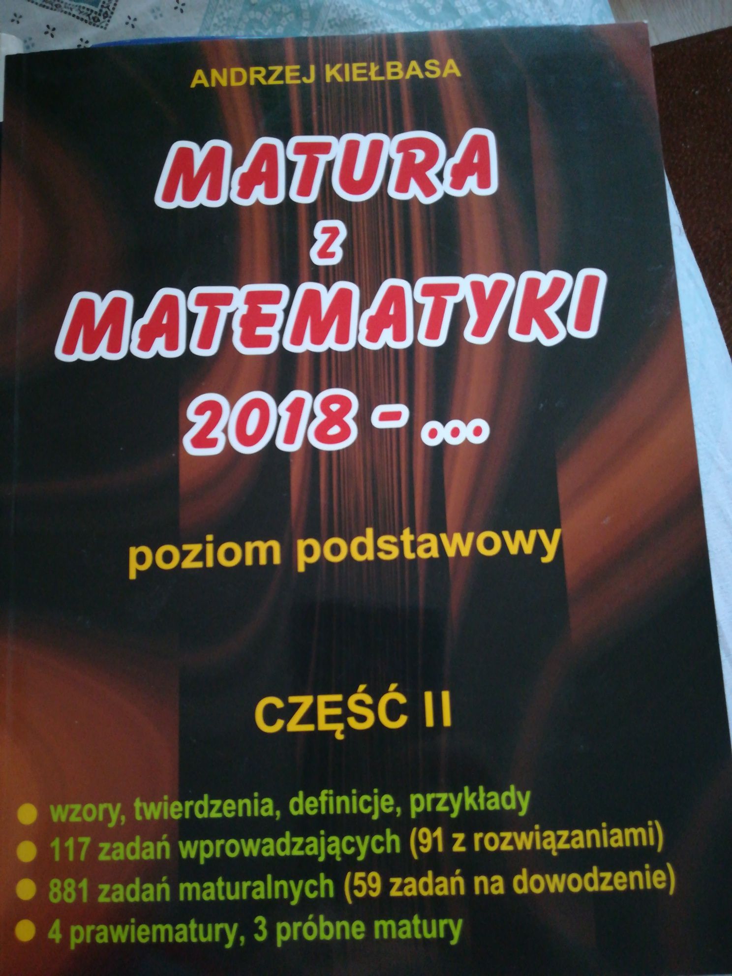 Matura z matematyki  cz. 1 i 2, A. Kiełbasa.
