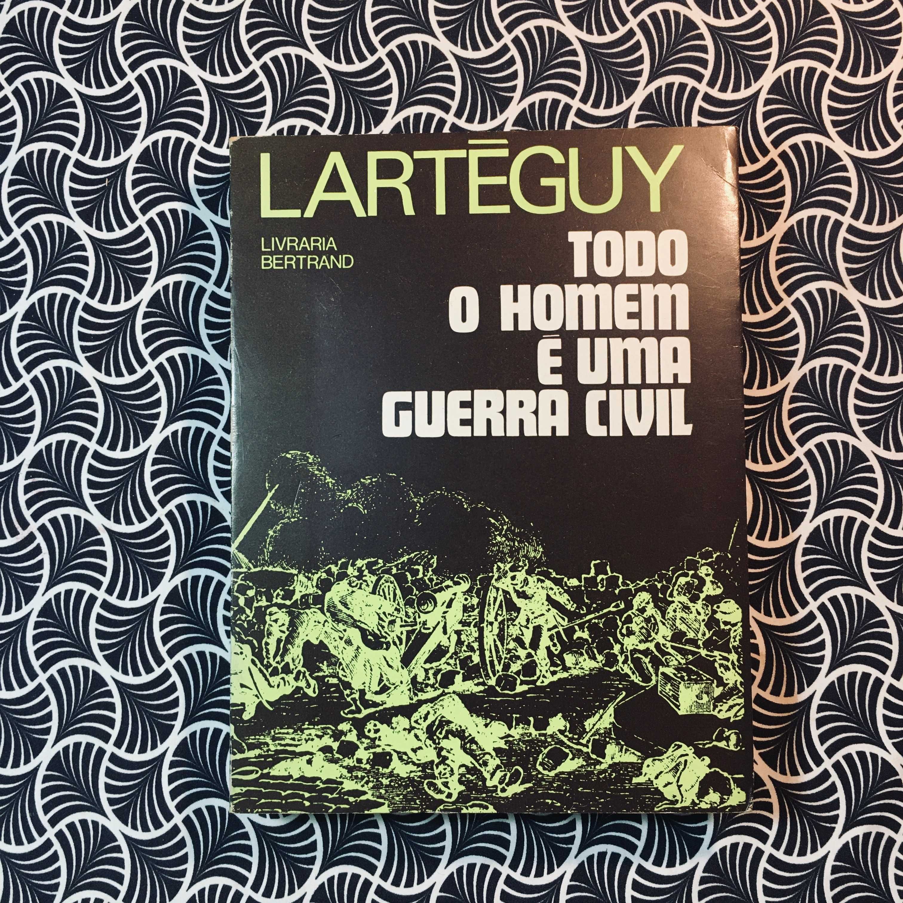 Todo O Homem É Uma Guerra Civil - Jean Lartéguy