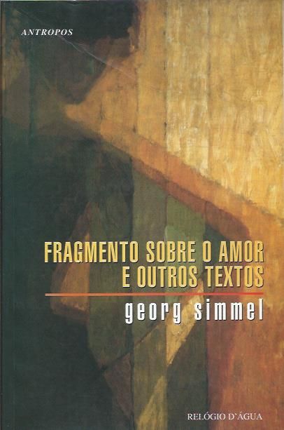 Fragmento sobre o amor e outros textos_Georg Simmel_Relógio d'Água