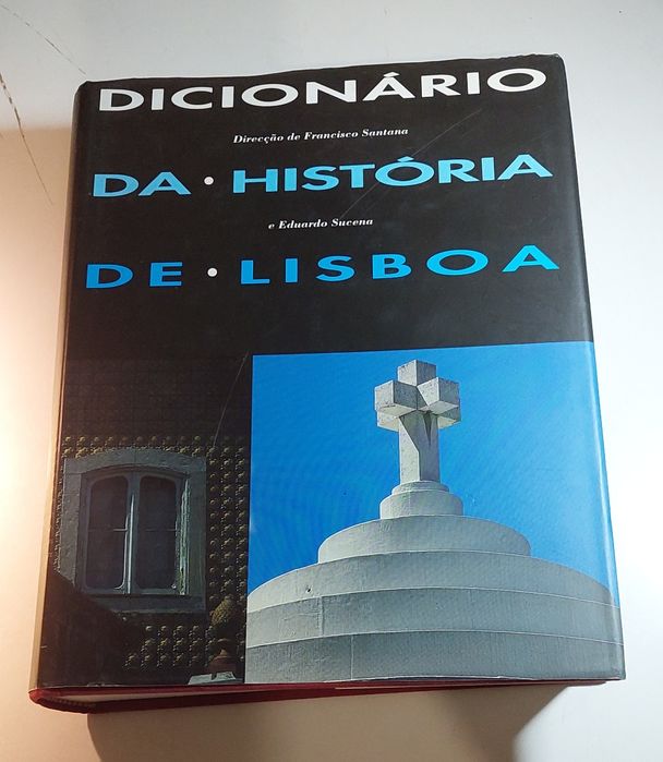 Dicionário da História de Lisboa - Francisco Santana, Eduardo Sucena
