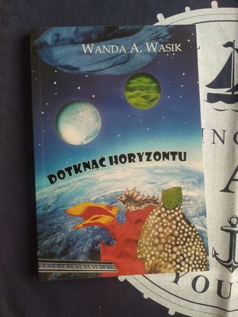 Wanda Wasik - Dotknąć horyzontu