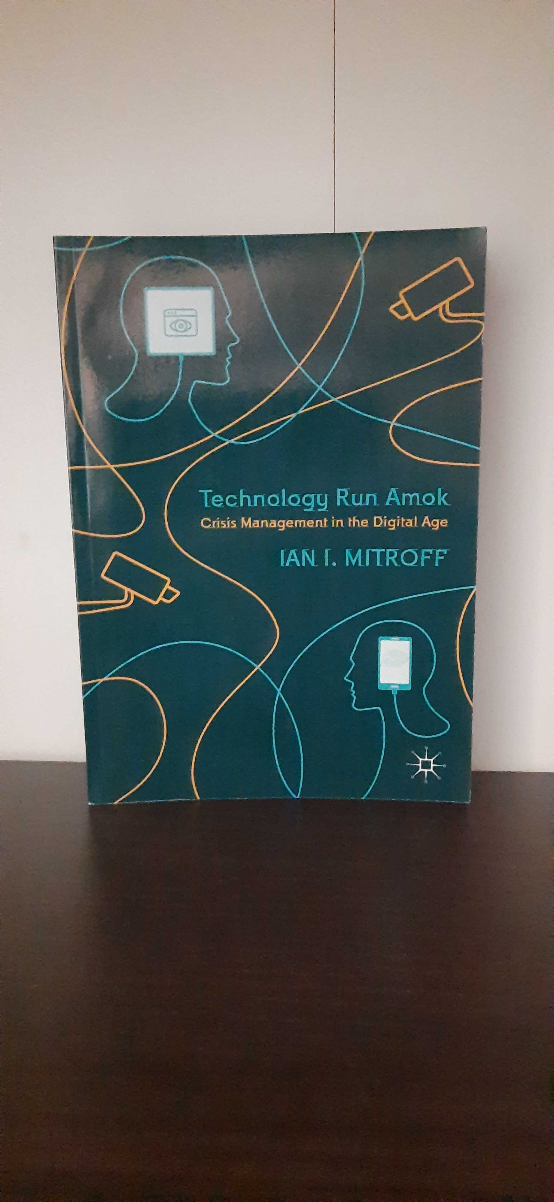 Technology run amok - Ian Mitroff