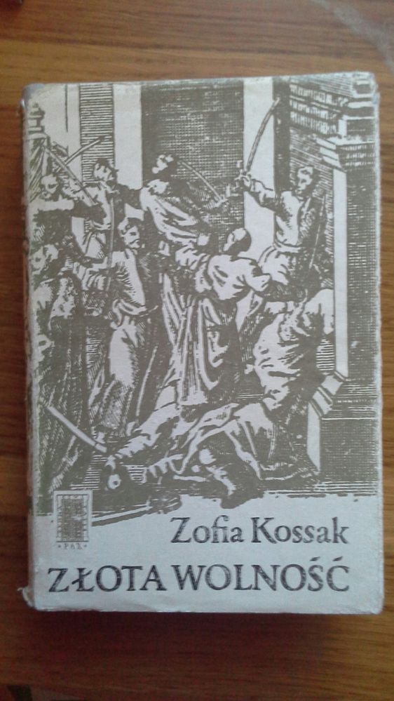 Złota wolność. Tom 1, 2 - Zofia Kossak