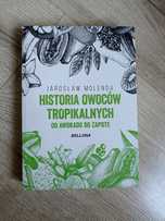 Historia owoców tropikalnych - Jarosław Molenda