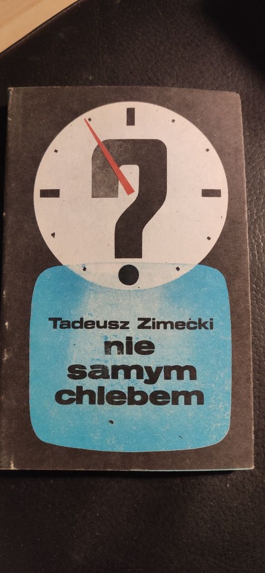 ""Nie samym chlebem" Tadeusz Zimecki