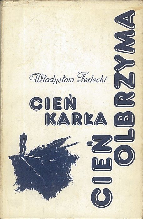 Cień karła cień olbrzyma, Terlecki Władyslaw