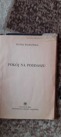 Pokój na poddaszu - Wanda Wasilewska 1962 Twarda oprawa