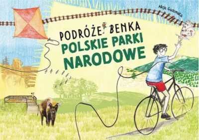 Polskie Parki Narodowe. Podróże Benka - Alicja Gadomska