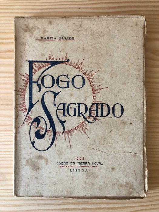 Fogo Sagrado - Garcia Pulido - Dedic. do Autor ao Dr Brito Camacho