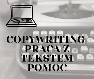 Praca z tekstem/tytuł „copywriting”/ pt. „pisanie”