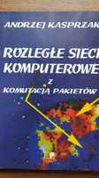 Rozległe sieci komputerowe z komutacją pakietów - Andrzej Kasprzak