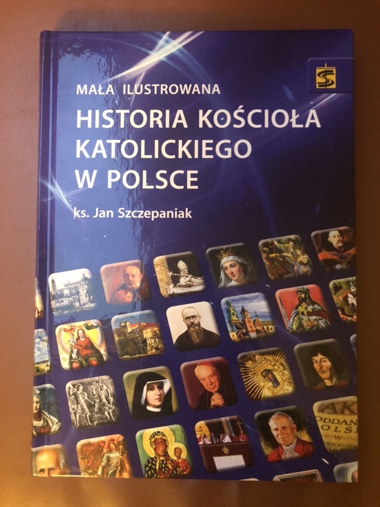 Mała ilustrowana Historia koscioła katolickiego w Polsce Szczepaniak