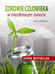 Zdrowie człowieka w niezdrowym świecie Super bestseller Borys Bołotow