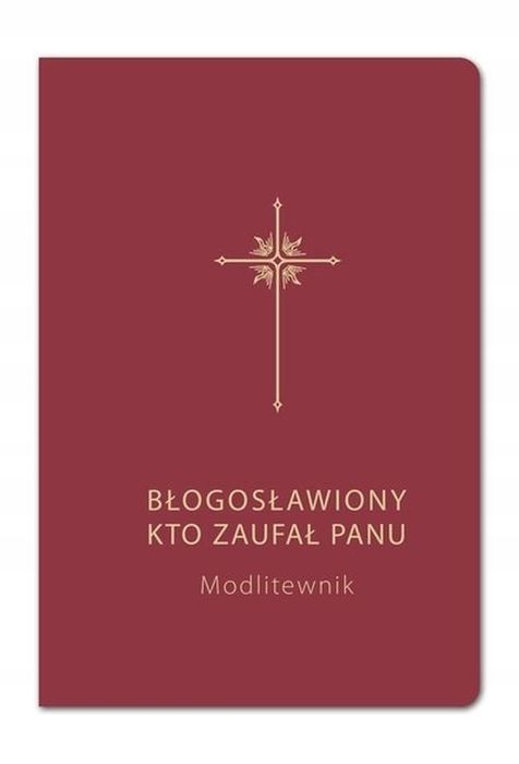 Modlitewnik Błogosławiony Kto Zaufał Panu
