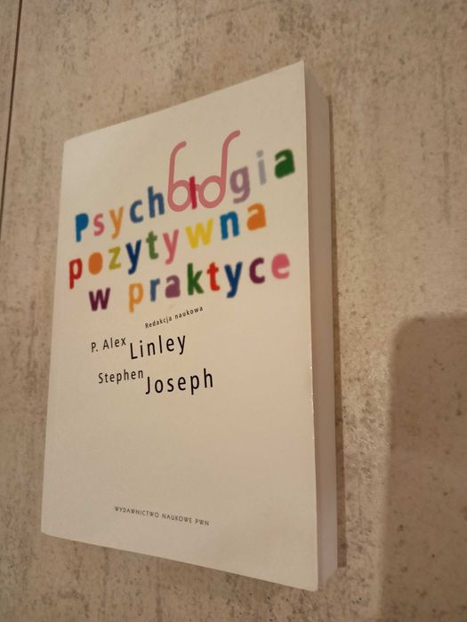 Psychologia pozytywna w praktyce Joseph, Linley, psychoterapia,terapia