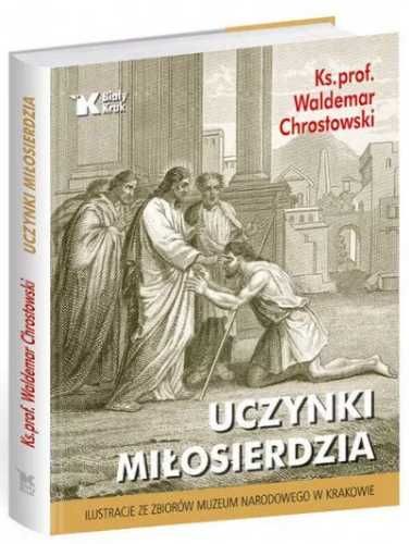 Uczynki miłosierdzia - ks. prof. Waldemar Chrostowski