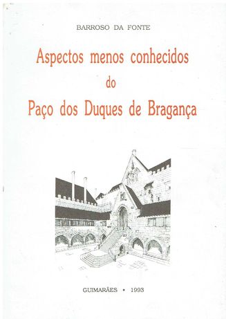 5772
	
Aspectos menos conhecidos do Paço dos Duques de Bragança