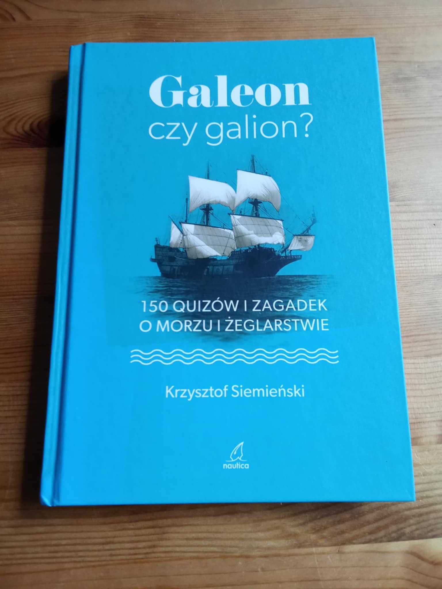 Galeon czy galion? 150 quizów i zagadek o morzu i żeglarstwie