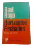 Horizontes Fechados, de Raul Rego
