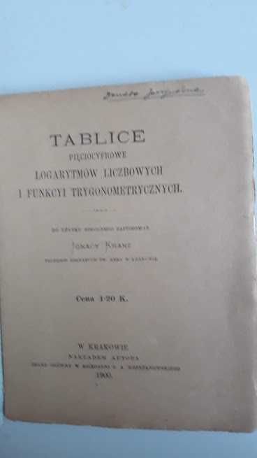 Tablice pięciocyfrowe logarytmów liczbowych i funkcji trygonom. 1900