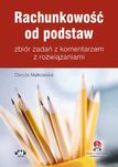 Rachunkowość od podstaw. Zbiór zadań z komentarzem z rozwiązaniami