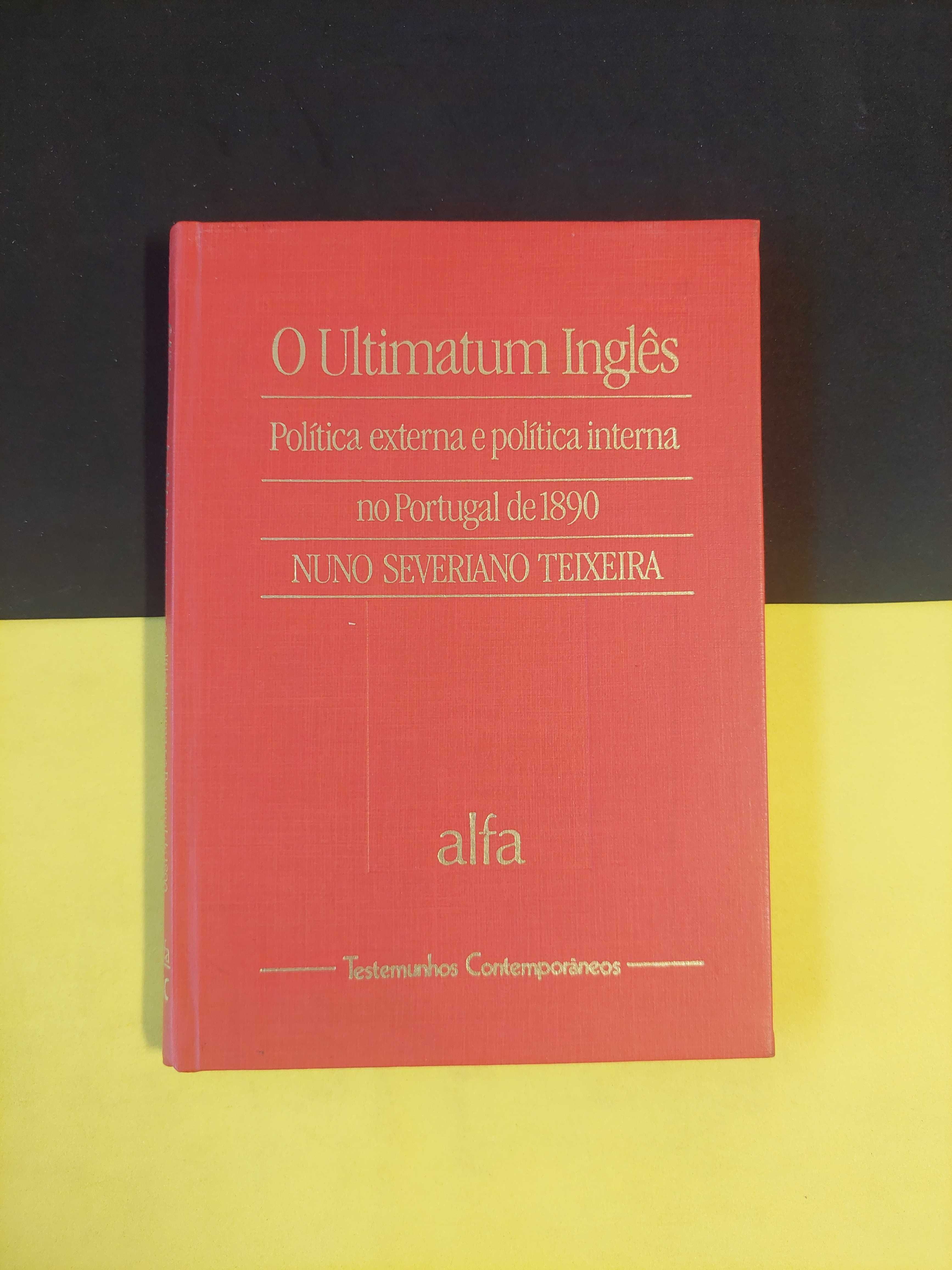 Nuno Severiano Teixeira - O ultimatum inglês