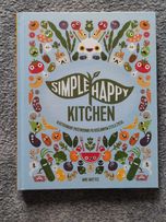 Simple Happy Kitchen. Ilustrowany przewodnik po roślinnym stylu życia.