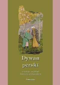Dywan perski Antologia arcydzieł dawnej poezji perskiej - Antoni Lange