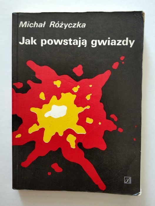 JAK POWSTAJĄ GWIAZDY, Michał Różyczka, pierwsze wydanie, UNIKAT!