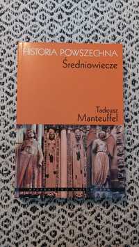 Historia powszechna: Średniowiecze,  T. Manteuffel