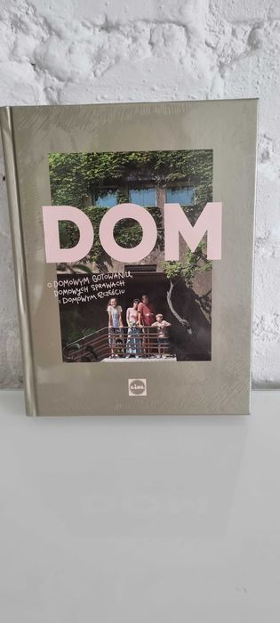 KSIĄŻKA NOWA Dom o domowym gotowaniu,domowych sprawach i szczęściu