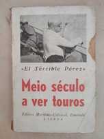 Meio século a ver touros - "El Terrible Pérez"