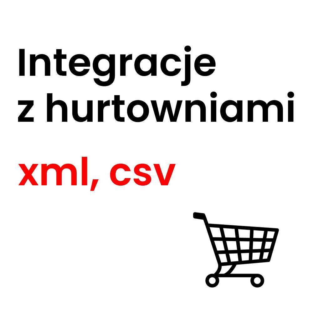Integracje z hurtowniami - XML, CSV, sklepy internetowe, e-commerce
