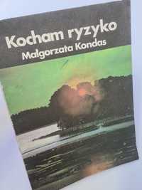 Kocham ryzyko - Małgorzata Kondas