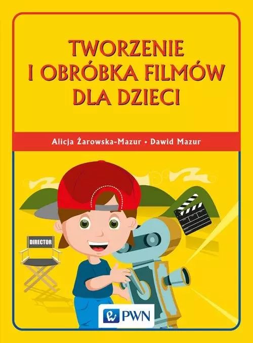 Tworzenie I Obróbka Filmów Dla Dzieci